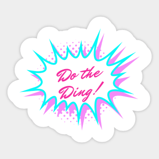 Do the ding Sticker